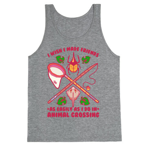 I Wish I Made Friends As Easily As I Do In Animal Crossing Tank Top