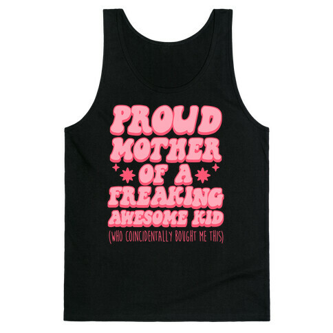 Proud Mother of a Freaking Awesome Kid Tank Top