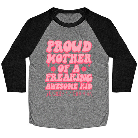 Proud Mother of a Freaking Awesome Kid Baseball Tee