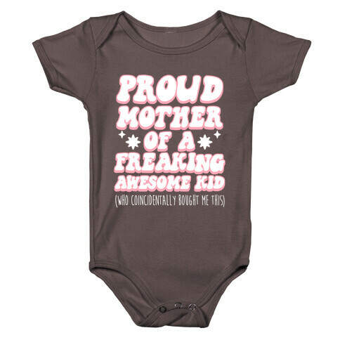 Proud Mother of a Freaking Awesome Kid Baby One-Piece