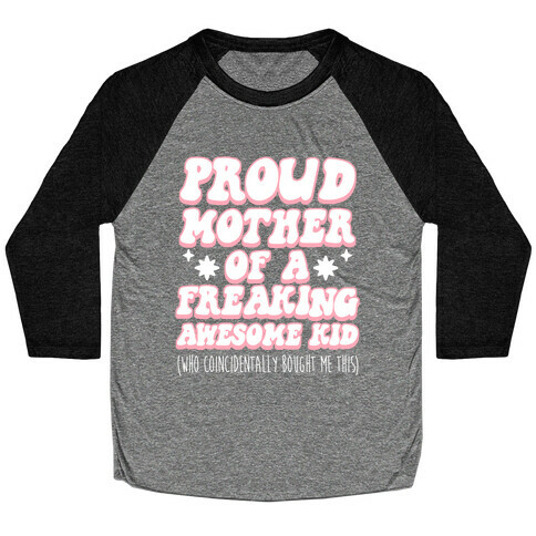 Proud Mother of a Freaking Awesome Kid Baseball Tee