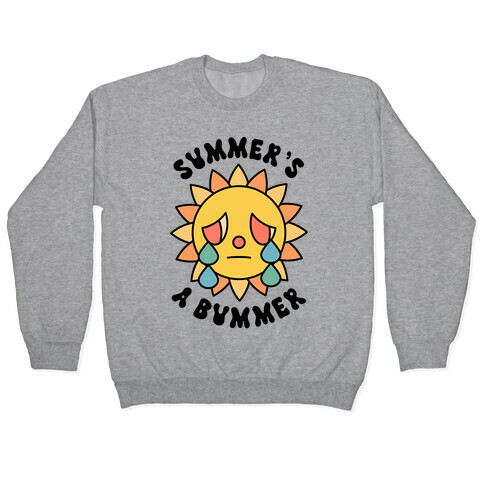 Summer's A Bummer (Retro Sad Sun) Pullover