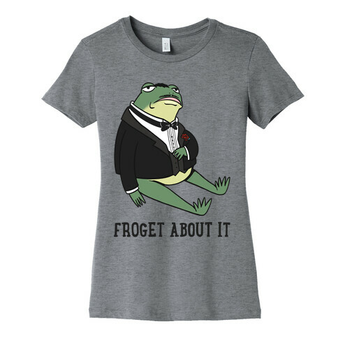 Froget About It Frog Mafia Parody Womens T-Shirt