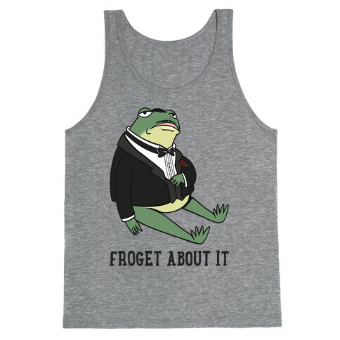 Froget About It Frog Mafia Parody Tank Top