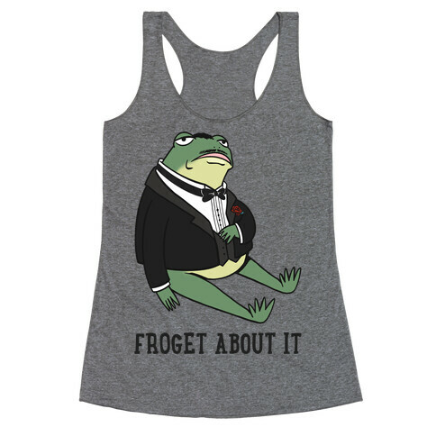 Froget About It Frog Mafia Parody Racerback Tank Top