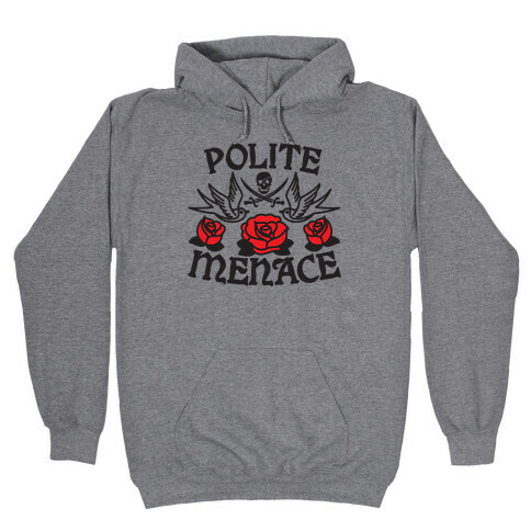 Polite Menace Hooded Sweatshirt