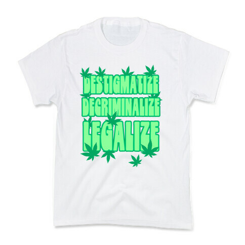 Destigmatize Decriminalize Legalize Kids T-Shirt