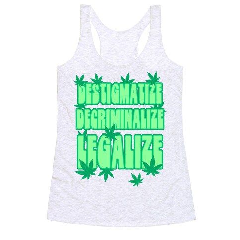 Destigmatize Decriminalize Legalize Racerback Tank Top