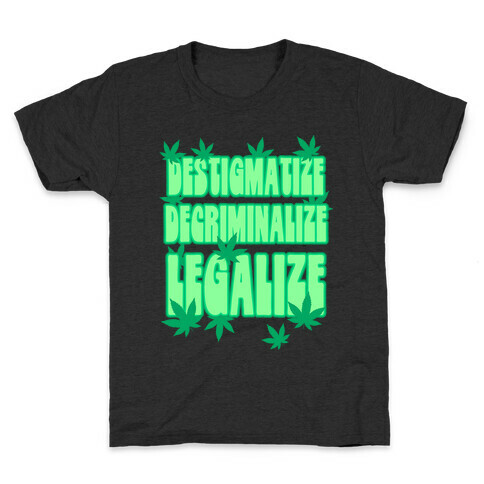 Destigmatize Decriminalize Legalize Kids T-Shirt