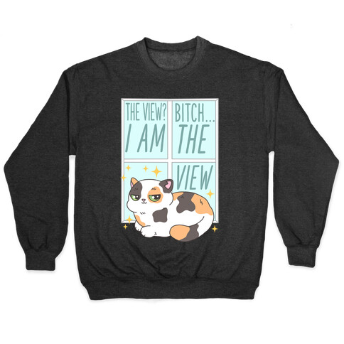 I Am The View Cat Pullover