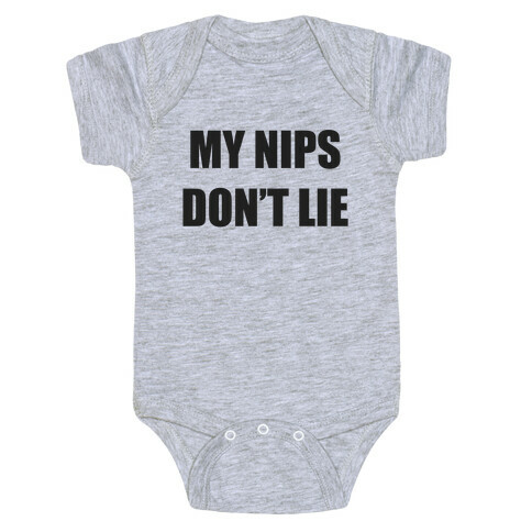 My Nips Don't Lie Baby One-Piece