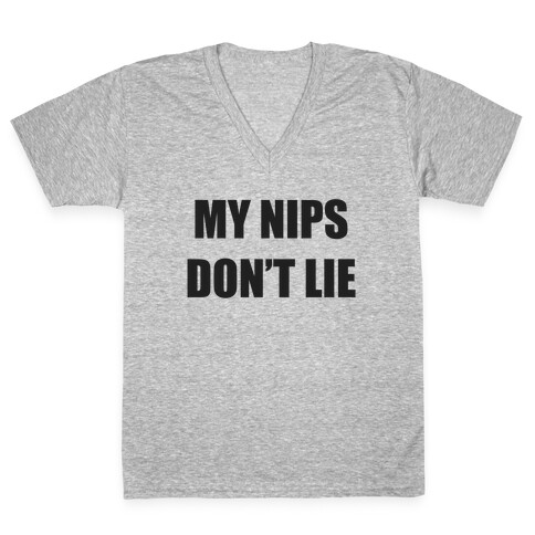 My Nips Don't Lie V-Neck Tee Shirt