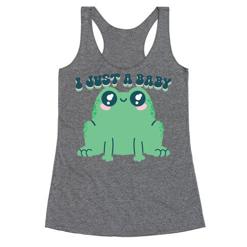 I Just A Baby Frog Racerback Tank Top