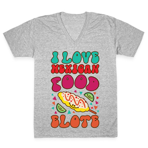 I Love Mexican Food Elote V-Neck Tee Shirt