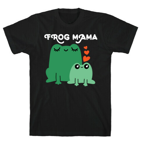 Frog Mama T-Shirt