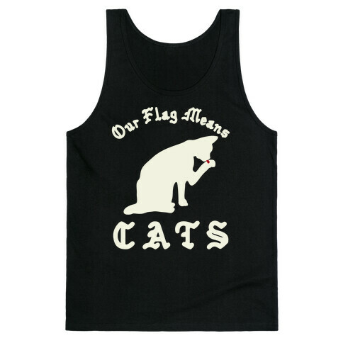 Our Flag Means Cats  Tank Top