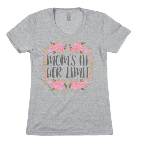 Mom's At Her Limit Womens T-Shirt