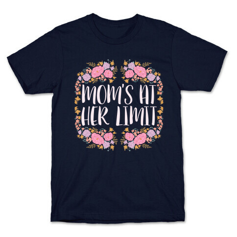 Mom's At Her Limit T-Shirt