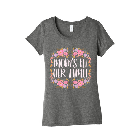 Mom's At Her Limit Womens T-Shirt