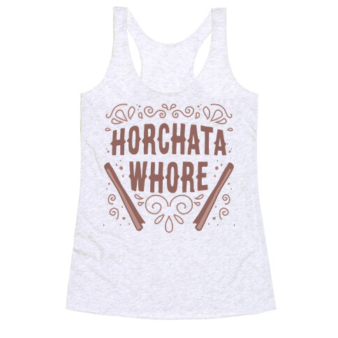 Horchata Whore Racerback Tank Top