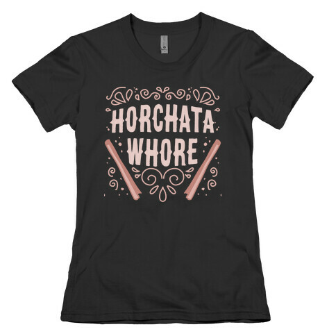 Horchata Whore Womens T-Shirt