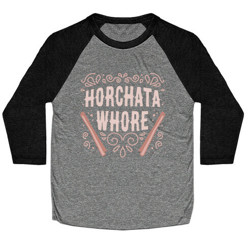 Horchata Whore Baseball Tee
