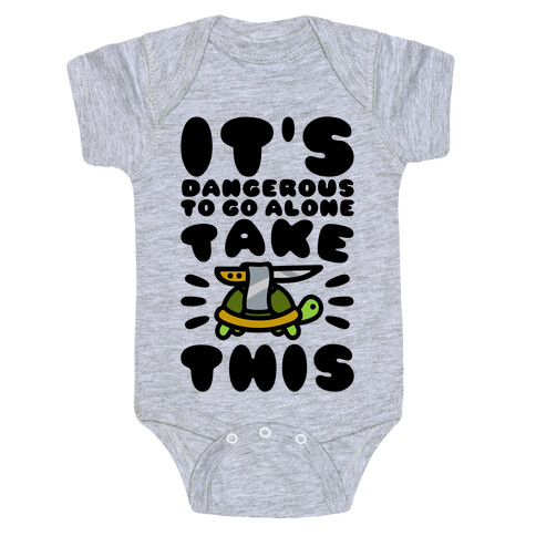 It's Dangerous To Go Alone Take This Turtle Baby One-Piece