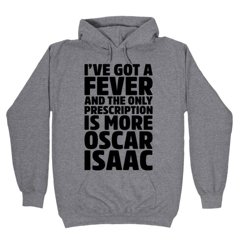 Oscar Isaac Fever Parody Hooded Sweatshirt