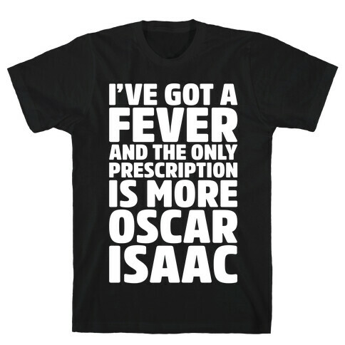 Oscar Isaac Fever Parody T-Shirt