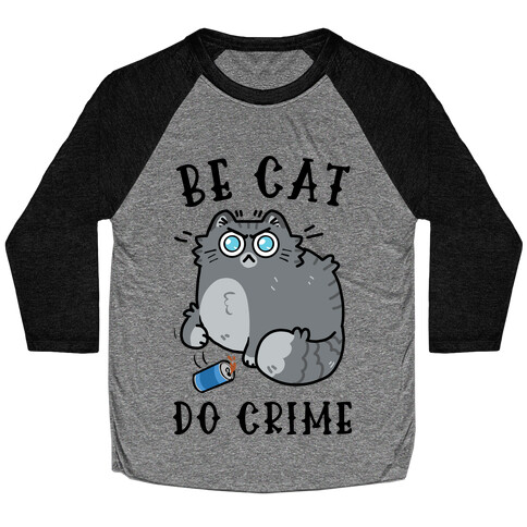 Be Cat Do Crime Baseball Tee