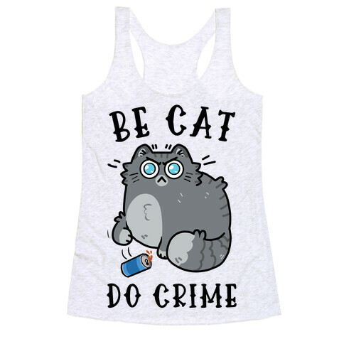 Be Cat Do Crime Racerback Tank Top