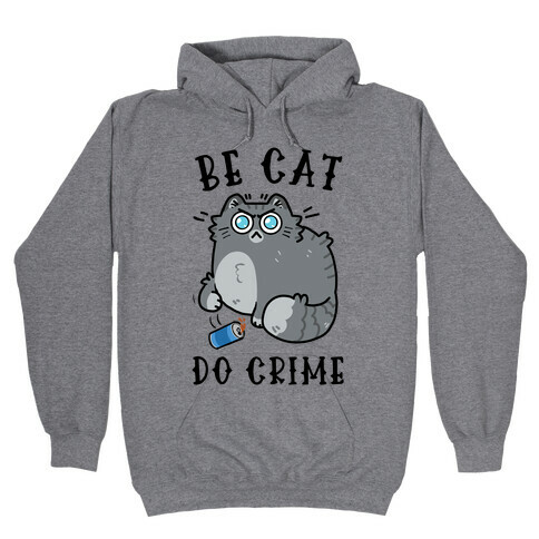 Be Cat Do Crime Hooded Sweatshirt