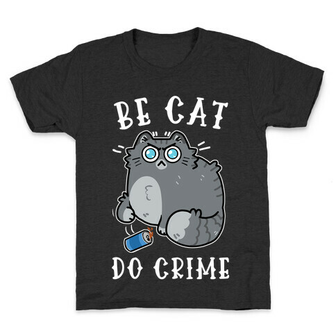 Be Cat Do Crime Kids T-Shirt