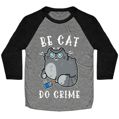 Be Cat Do Crime Baseball Tee