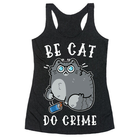 Be Cat Do Crime Racerback Tank Top