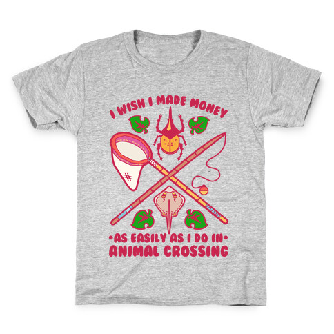 I Wish I Made Money As Easily As I Do In Animal Crossing Kids T-Shirt