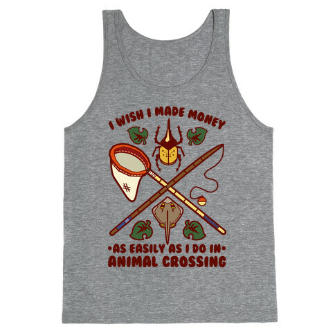 I Wish I Made Money As Easily As I Do In Animal Crossing Tank Top