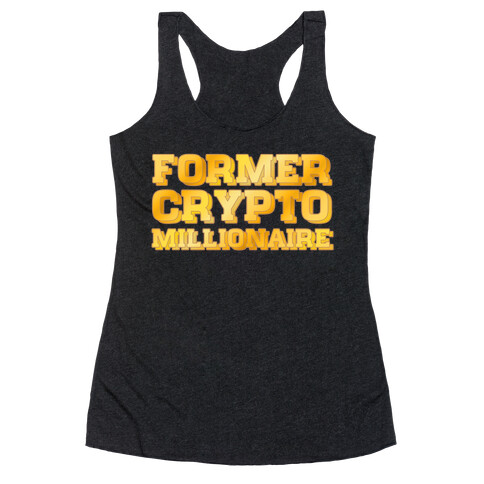 Former Crypto Millionaire Racerback Tank Top