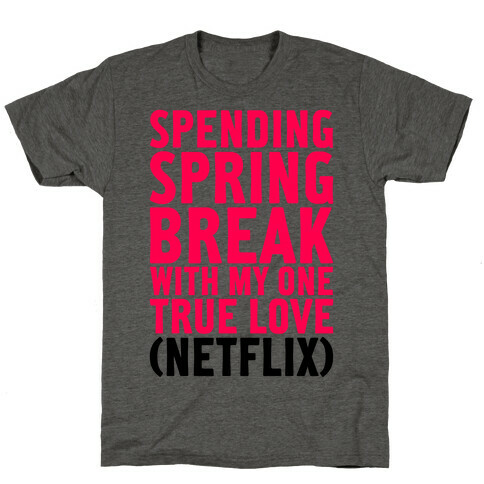 Spring Break With My True Love T-Shirt
