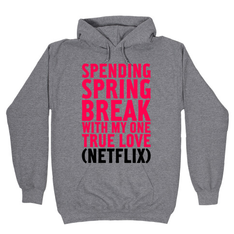 Spring Break With My True Love Hooded Sweatshirt