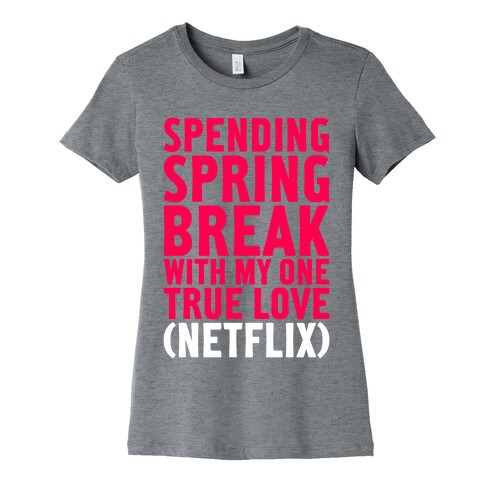 Spring Break With My True Love Womens T-Shirt