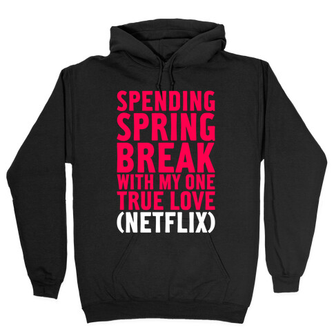 Spring Break With My True Love Hooded Sweatshirt