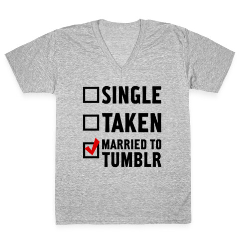 Single, Taken, Tumblr V-Neck Tee Shirt