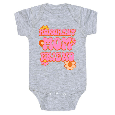 Honorary Mom Friend Baby One-Piece