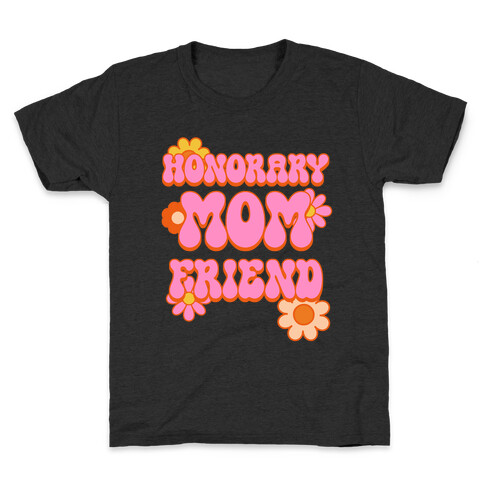 Honorary Mom Friend Kids T-Shirt