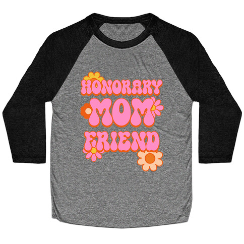 Honorary Mom Friend Baseball Tee