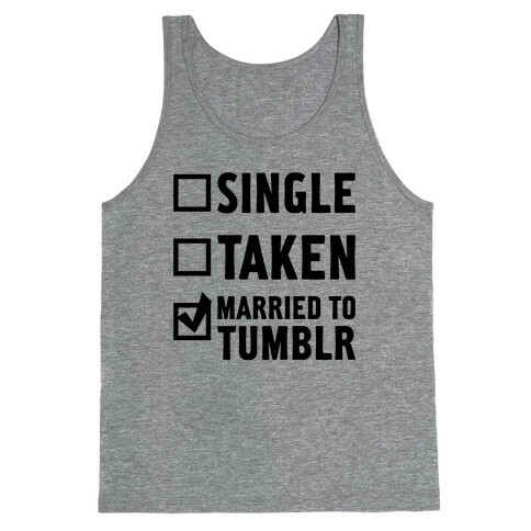 Single, Taken, Tumblr Tank Top