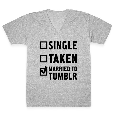 Single, Taken, Tumblr V-Neck Tee Shirt