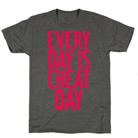 Every Day Is Cheat Day T-Shirt