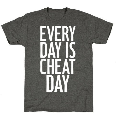 Every Day Is Cheat Day T-Shirt